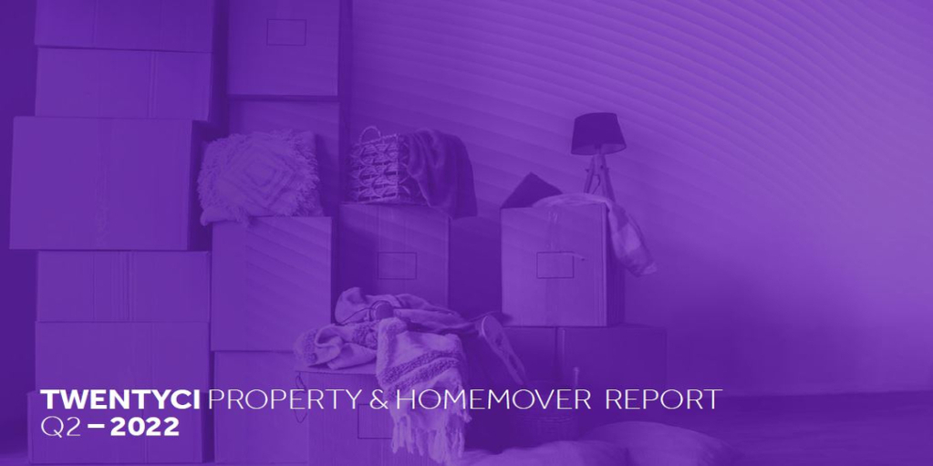 TwentyCi Property & Homemover Report: Q2 2022